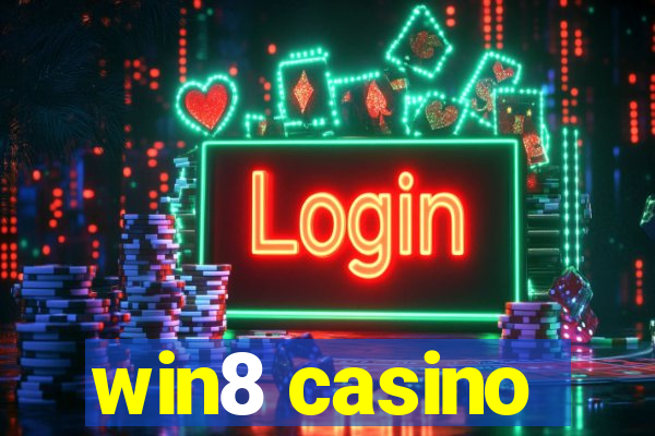 win8 casino