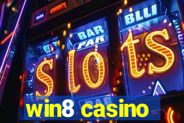 win8 casino