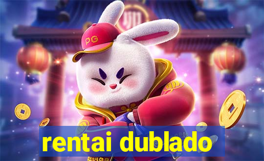 rentai dublado