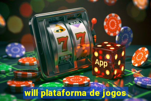 will plataforma de jogos