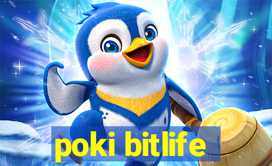 poki bitlife