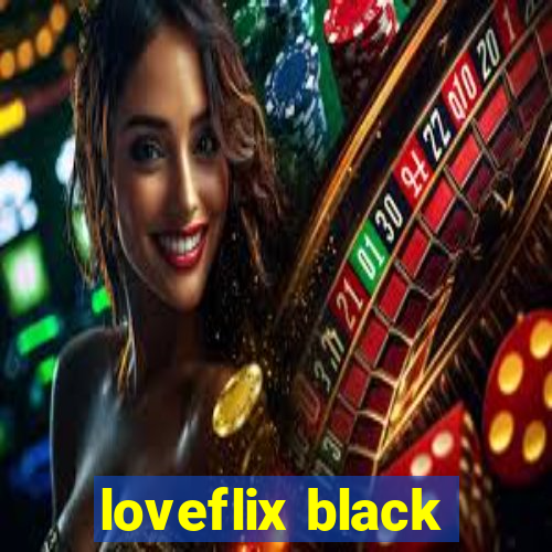 loveflix black