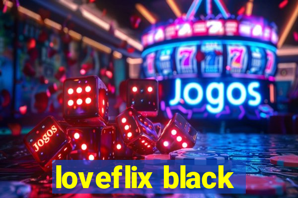 loveflix black