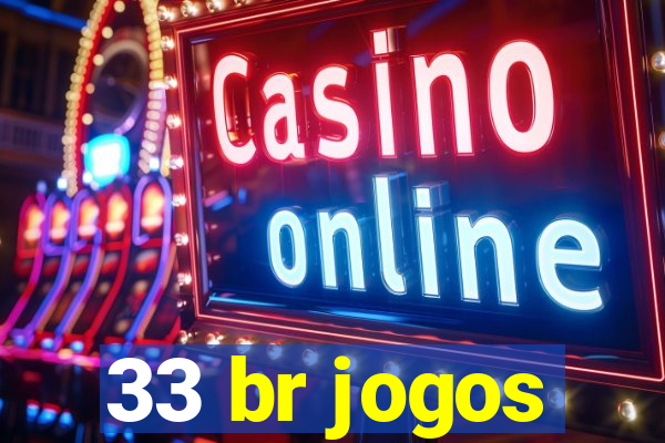 33 br jogos