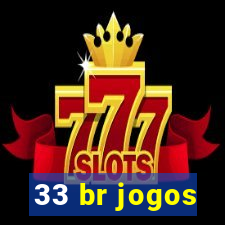 33 br jogos