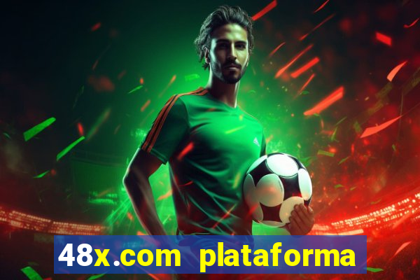 48x.com plataforma de jogos