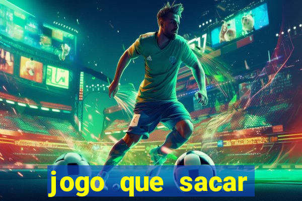 jogo que sacar dinheiro de verdade