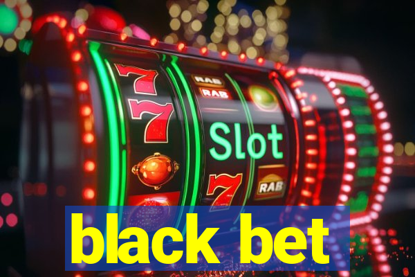 black bet