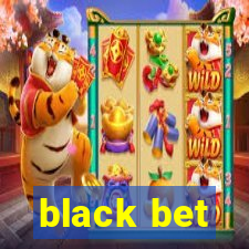 black bet