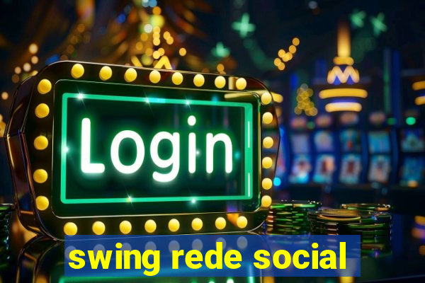 swing rede social