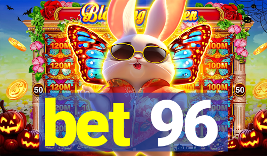 bet 96