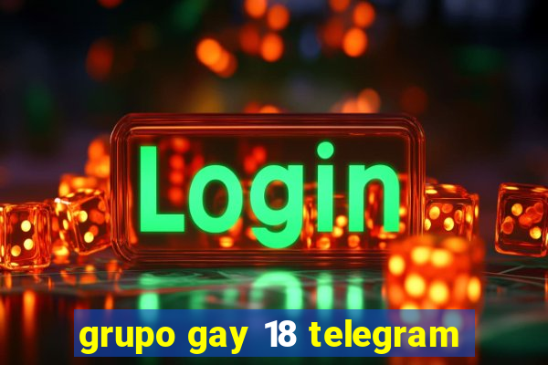 grupo gay 18 telegram