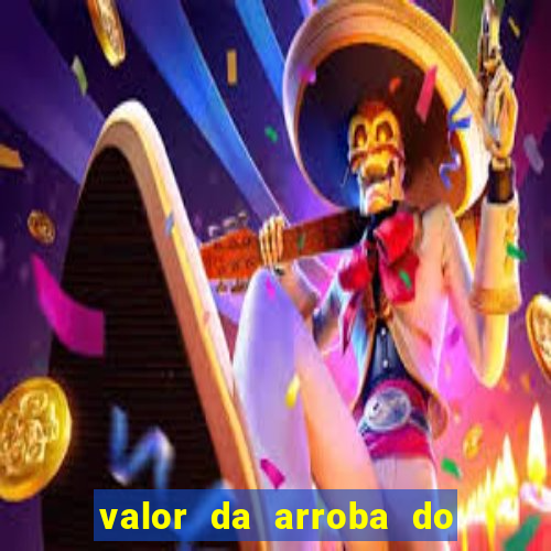 valor da arroba do porco na bahia