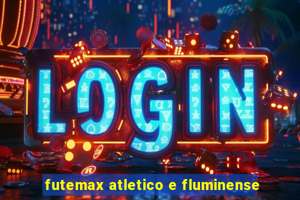 futemax atletico e fluminense