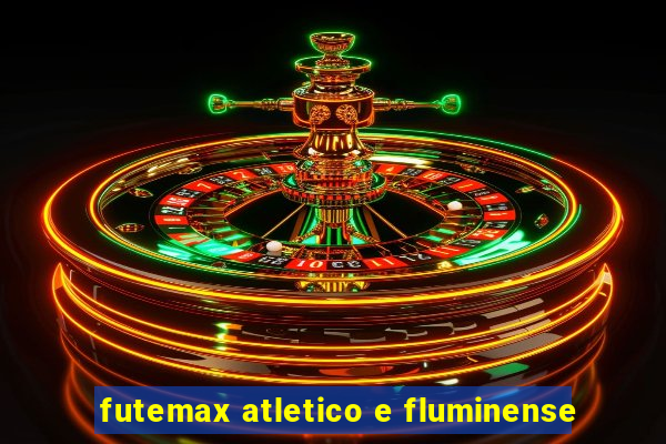 futemax atletico e fluminense