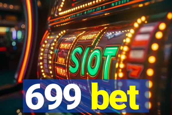 699 bet