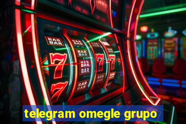 telegram omegle grupo