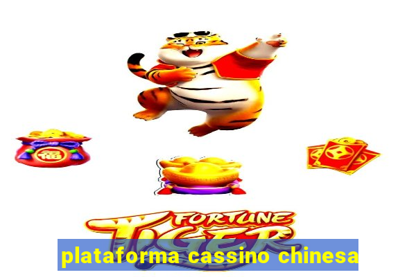 plataforma cassino chinesa