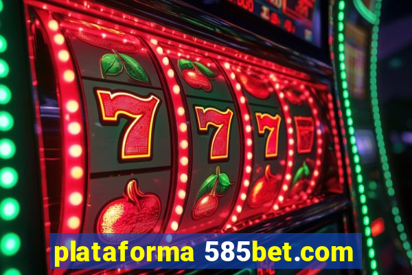 plataforma 585bet.com