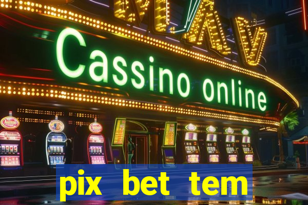 pix bet tem pagamento antecipado