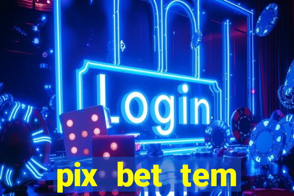 pix bet tem pagamento antecipado