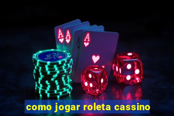 como jogar roleta cassino