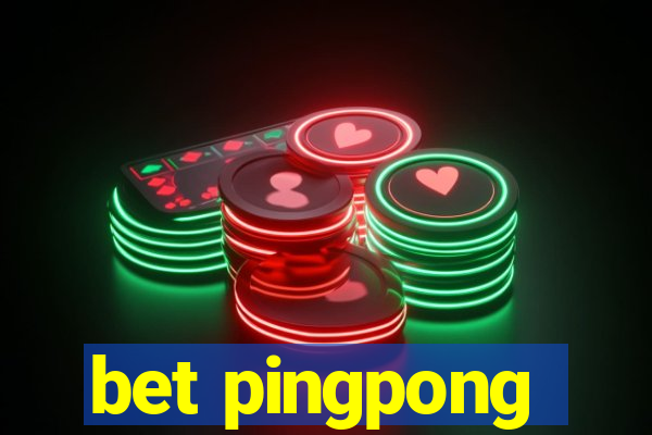 bet pingpong