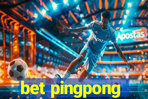 bet pingpong