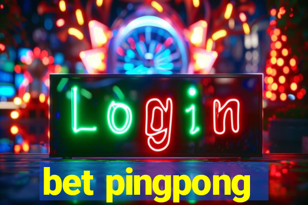 bet pingpong