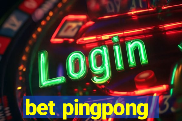 bet pingpong