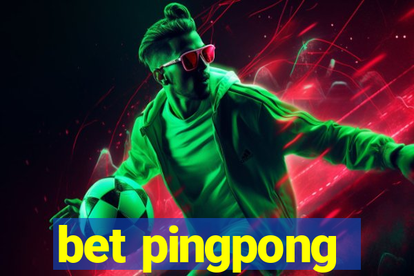 bet pingpong