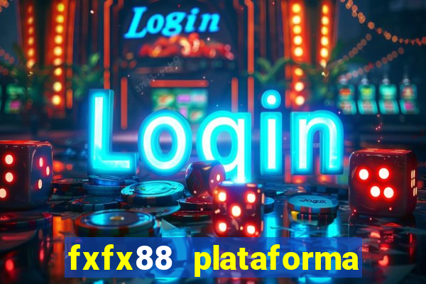 fxfx88 plataforma de jogos