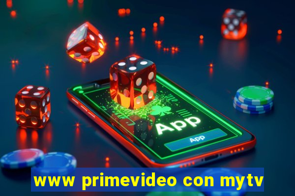 www primevideo con mytv