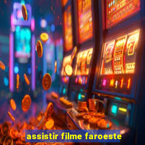 assistir filme faroeste