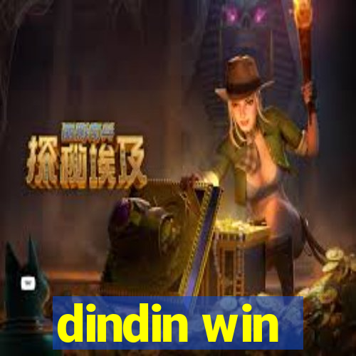 dindin win