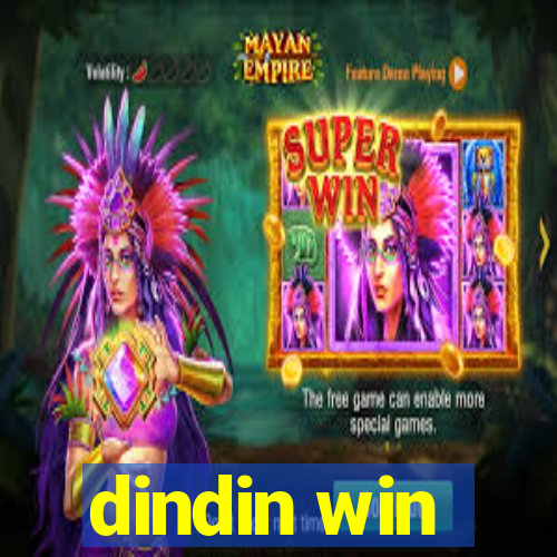 dindin win