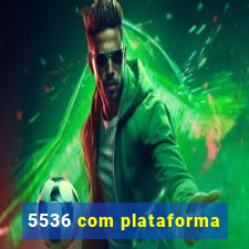 5536 com plataforma