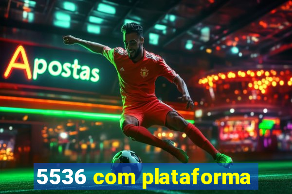 5536 com plataforma