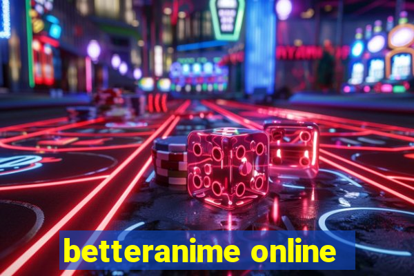 betteranime online