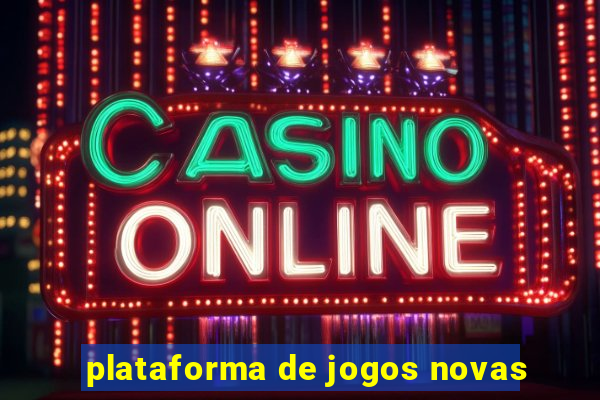 plataforma de jogos novas