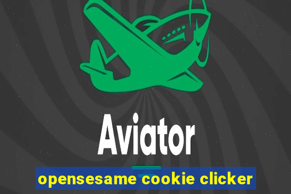 opensesame cookie clicker