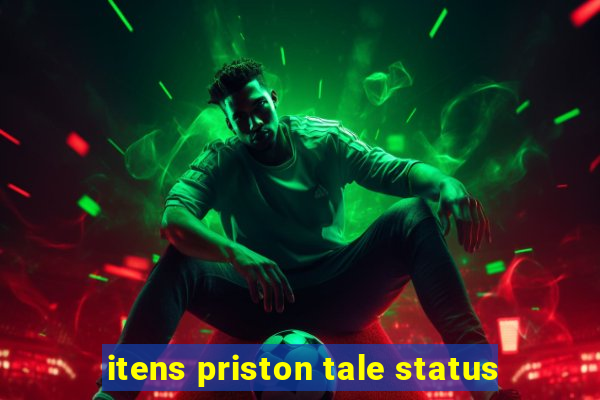 itens priston tale status