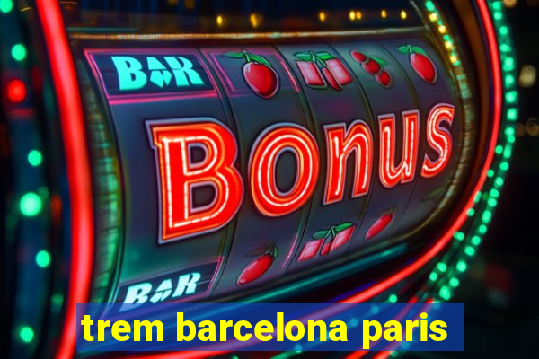 trem barcelona paris