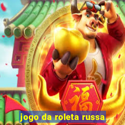 jogo da roleta russa