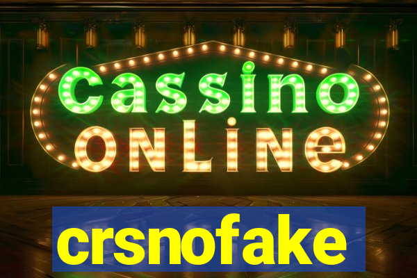 crsnofake