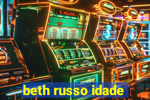 beth russo idade