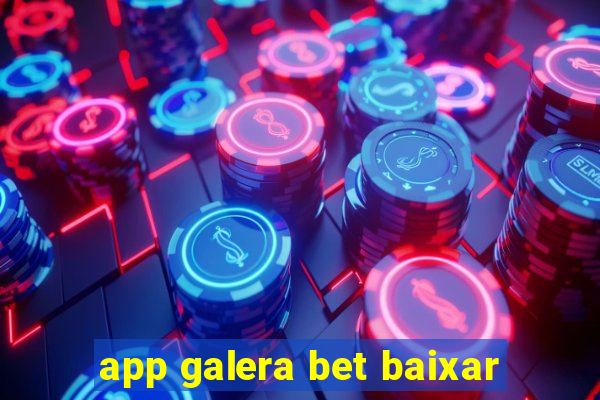 app galera bet baixar