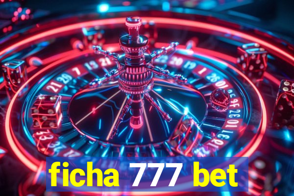 ficha 777 bet