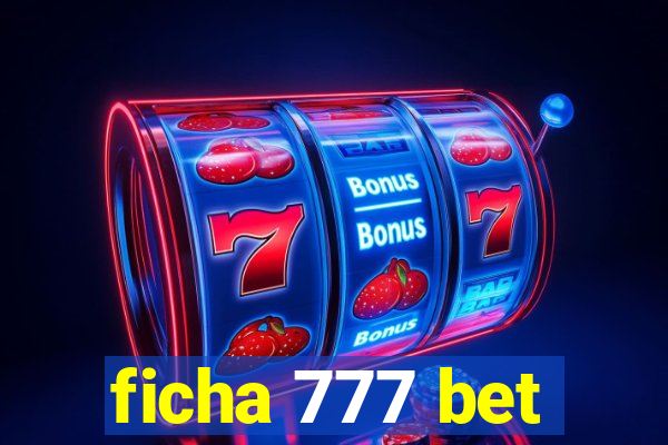 ficha 777 bet