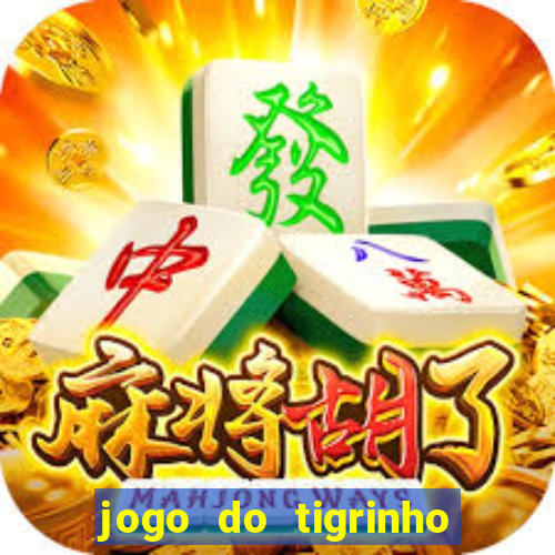 jogo do tigrinho que mais paga